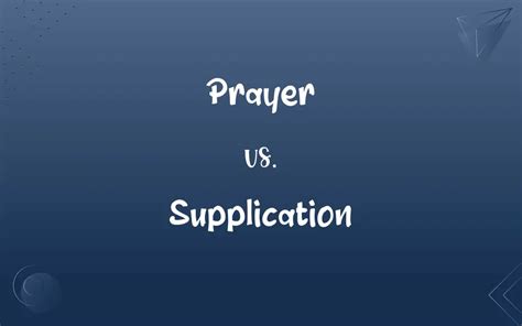 Prayer vs. Supplication: What’s the Difference?