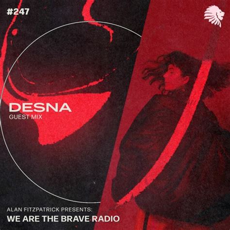 Desna Alan Fitzpatrick S We Are The Brave Radio 247 2023 01 18