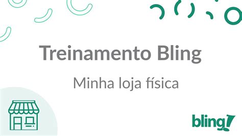 Treinamento completo Minha loja física no Bling YouTube