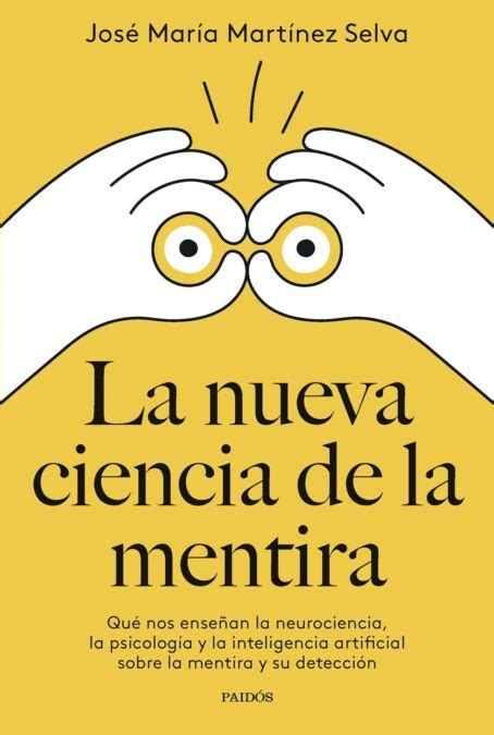 Libro La Nueva Ciencia De La Mentira Qué Nos Enseñan La Neurociencia