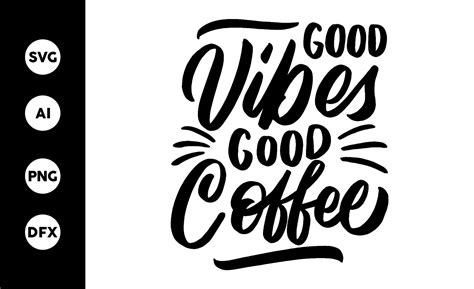 Good Vibes Good Coffee Gráfico por goodjavastudio Creative Fabrica