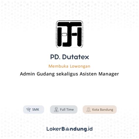 Lowongan Kerja Admin Gudang Sekaligus Asisten Manager Di Pd Dutatex