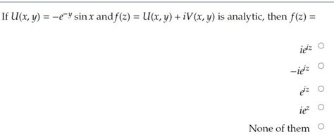 Solved If U X Y −e−ysinx And F Z U X Y Iv X Y Is