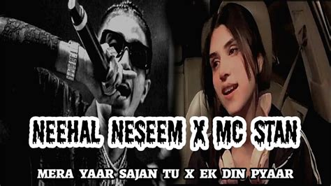 Neehal Neseem X Mc Stan Mara Yaar Sajan Tu Ek Din Pyaar 2023