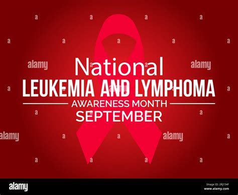 National Leukemia And Lymphoma Awareness Month Drives Education