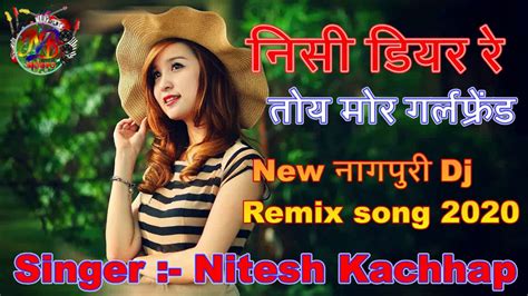 New Nagpuri Dj Song Singer Nitesh Kachhap Youtube