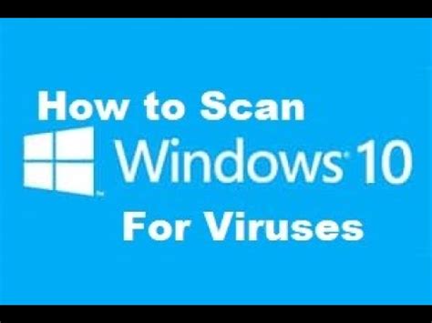 How To Scan Windows 10 For Viruses Threats With Windows Defender