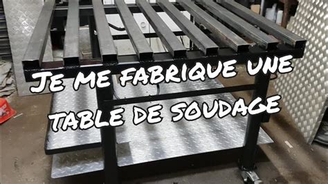 Comment Fabriquer Une Table De Soudage Youtube