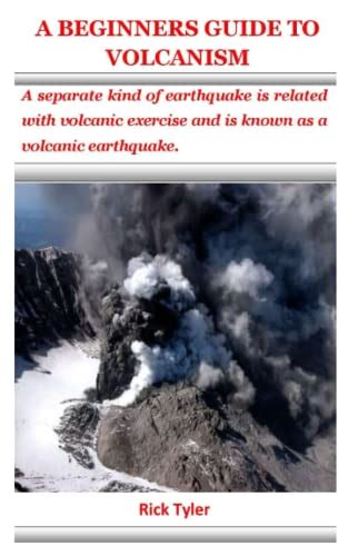 A Beginners Guide To Volcanism A Separate Kind Of Earthquake Is