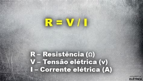 Fórmula De Resistência Elétrica - Lei de ohm – Grandezas e aplicações! - Mundo da Elétrica