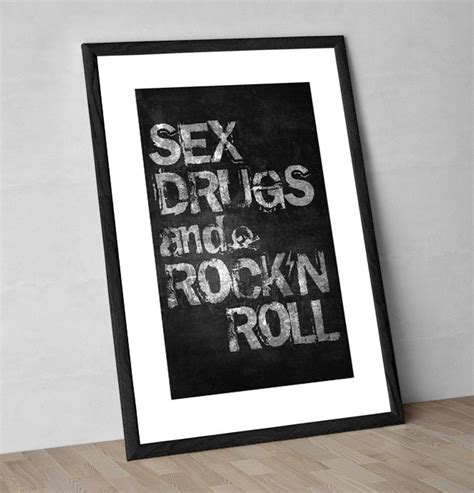 Sex Drugs And Rock N Roll Rock Poster Rock And Roll Art Etsy
