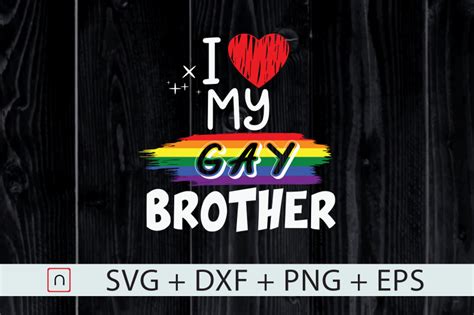 I Love My Gay Brotherlgbtgay Sibling By Novalia Thehungryjpeg