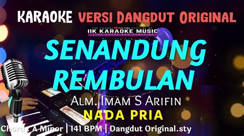 KARAOKE SENANDUNG REMBULAN NADA PRIA DANGDUT ORIGINAL IMAM S