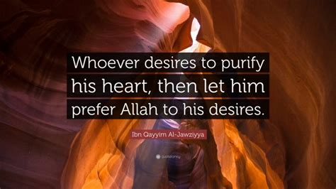 Ibn Qayyim Al Jawziyya Quote Whoever Desires To Purify His Heart