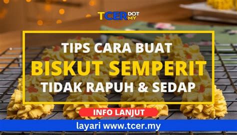 Tips Buat Biskut Semperit Tidak Rapuh Dan Sedap Tanpa Mixer Tcer My