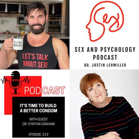 Episode 219 It S Time To Build A Better Condom Sex And Psychology