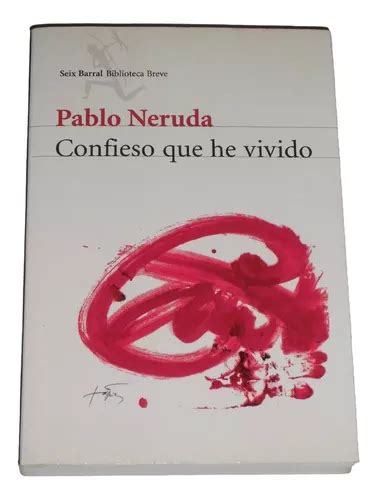 Confieso Que He Vivido Memorias Pablo Neruda MercadoLibre