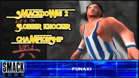 Slobber Knocker Challenge Funaki Wwf Smackdown Ps Youtube