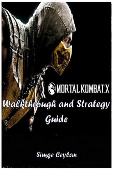 Mortal Kombat X Walkthrough And Strategy Guide Ebook Simge Ceylan