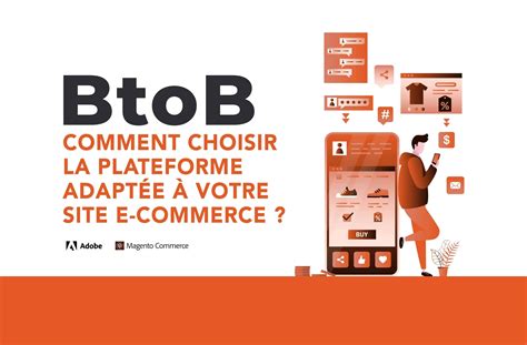 BtoB comment choisir la plateforme la plus adaptée