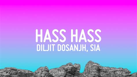 Diljit Dosanjh Sia Hass Hass Lyrics Youtube