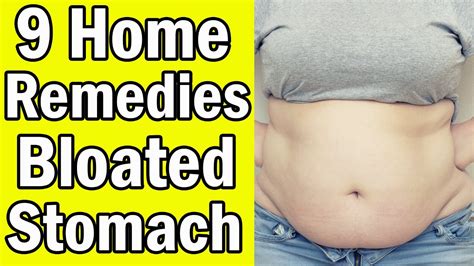 9 Home Remedies For Bloated Stomach They Will Surprise You Youtube