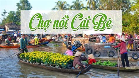 Chợ nổi CÁI BÈ Tiền Giang - khám phá Miền Tây - YouTube