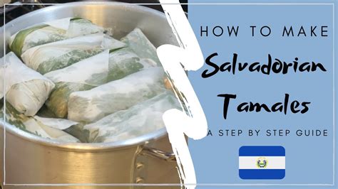 How To Make Salvadorian Tamales A Step By Step Guide Youtube