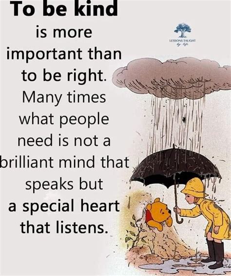 To Be Kind Is More Important Than To Be Right Many Times What People