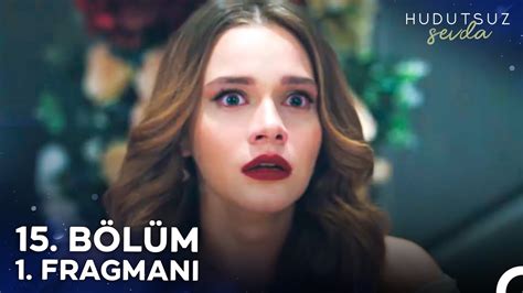 Hudutsuz Sevda 15 Bölüm 1 Fragmanı Hudutsuz Sevda 11 Ocak Perşembe