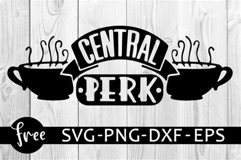 Central perk svg free, friends svg, silhouette cameo, instant download, free vector files, shirt ...