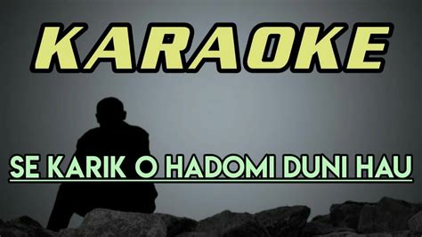 Karaoke Musik Tetun Se Karik O Hadomi Duni Hau Youtube