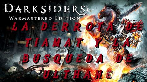 Darksiders Warmastered Edition Parte 10 La Derrota De Tiamat Y La