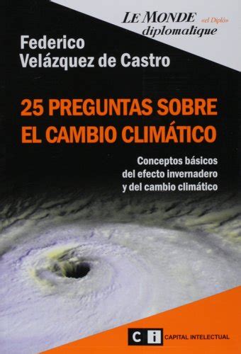 25 Preguntas Sobre Cambio Climatico Spanish Edition Federico