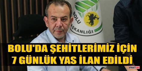 Bolu da şehitlerimiz için 7 günlük yas ilan edildi