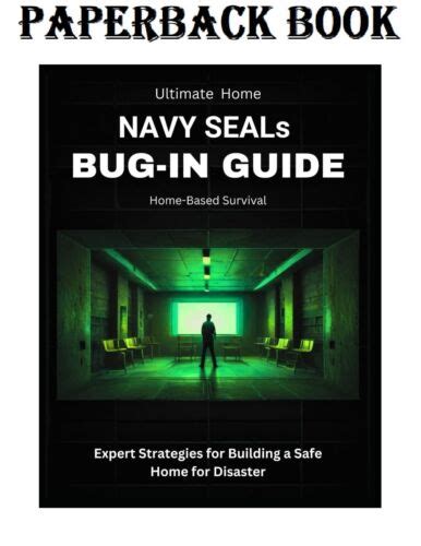 The Navy Seals Ultimate Home Bug In Guide To Home Based Survival Book