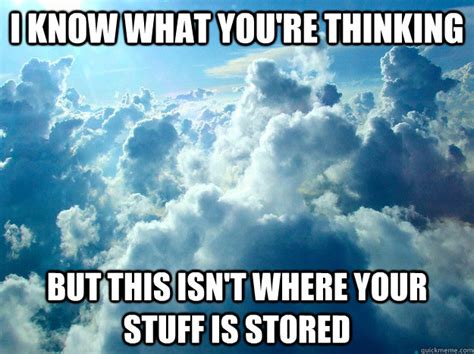 Cloud Computing Memes Quickmeme