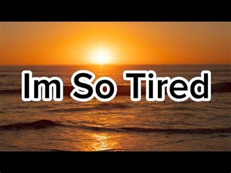 Im So Tired Lyrics Lauv Ft Troye Sivan Youtube