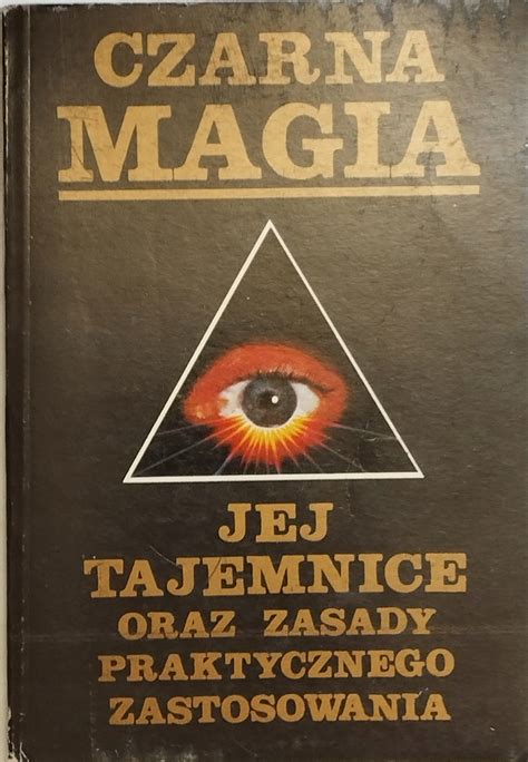 Czarna Magia Jej Tajemnice Oraz Zasady Praktycznego Zastosowania