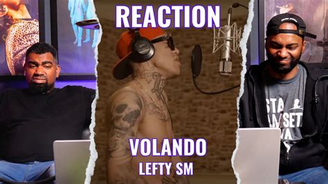 Lefty SM Volando Video Reaction YouTube