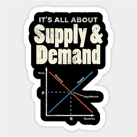 It S All About Supply And Demand Sticker