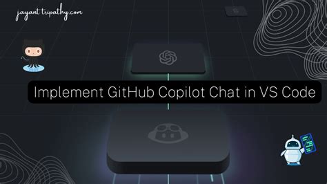 Github Copilot Chat In Vs Code For Developers Jayant Tripathy