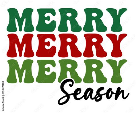 Merry Season Christmas Retro Svg Retro Christmas Quotes Svg Funny Christmas Quotes Svg Merry