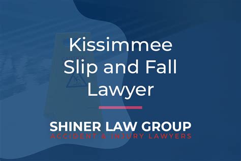 Kissimmee Slip And Fall Lawyer Shiner Law Group