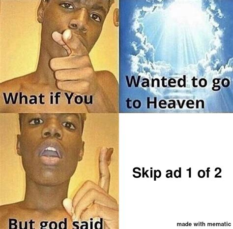 Skip ad : r/memes