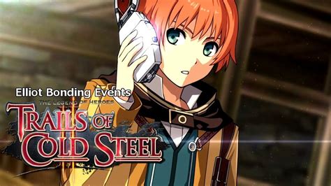 The Legend Of Heroes Trails Of Cold Steel Ii Elliot Bonding Events