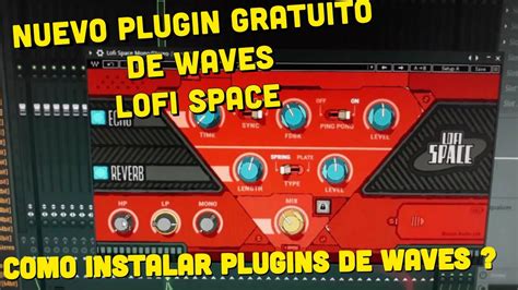 Lofi Space Nuevo Plugin De Waves Gratis Como Instalar Plugins De