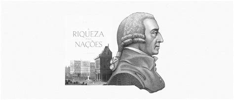 A Riqueza das Nações de Adam Smith Faz Capital