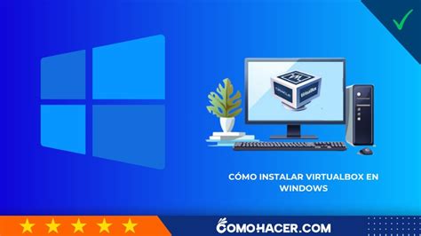 C Mo Instalar Virtualbox En Windows C Mo Hacer