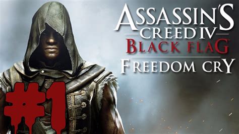 Assassin S Creed Freedom Cry Let S Play Part 1 Youtube